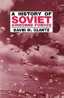 History of Soviet Airborne Forces, A