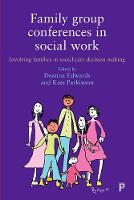 Family Group Conferences in Social Work: Involving Families in Social Care Decision Making (ePub eBook)