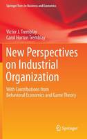 New Perspectives on Industrial Organization: With Contributions from Behavioral Economics and Game Theory (ePub eBook)