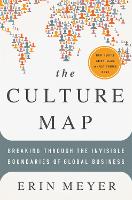 Culture Map, The: Breaking Through the Invisible Boundaries of Global Business