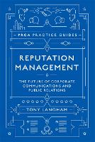 Reputation Management: The Future of Corporate Communications and Public Relations