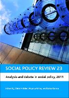 Social Policy Review 23: Analysis and Debate in Social Policy, 2011