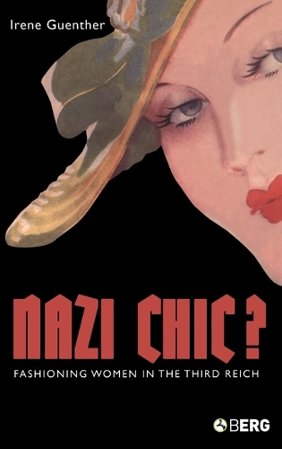 Nazi Chic: Fashioning Women in the Third Reich