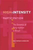 High-intensity Participation: The Dynamics of Party Activism in Britain