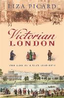 Victorian London: The Life of a City 1840-1870