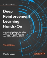  Deep Reinforcement Learning Hands-On: A practical and easy-to-follow guide to RL from Q-learning and DQNs to...