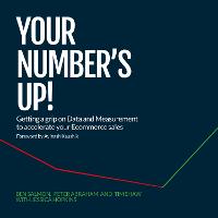 Your Number's up!: Getting a grip on Data and Measurement to accelerate your ecommerce sales: 2021