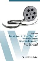 Feminism in the Films of New German Cinema/Comedy