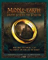  Middle-earth: From Script to Screen: Building the World of the Lord of the Rings and the...