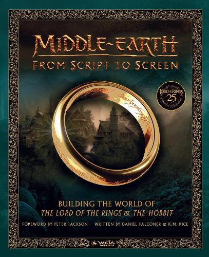  Middle-earth: From Script to Screen: Building the World of the Lord of the Rings and the...