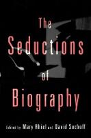 Seductions of Biography, The