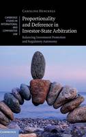 Proportionality and Deference in Investor-State Arbitration: Balancing Investment Protection and Regulatory Autonomy