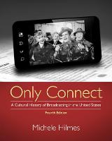 Only Connect: A Cultural History of Broadcasting in the United States