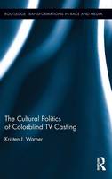 Cultural Politics of Colorblind TV Casting, The