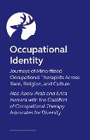 Occupational Identity: Journeys of Minoritized Occupational Therapists Across Race, Religion, and Culture