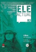 Ele Actual: Libro del alumno (con licencia digital) + CDs B2 - 2019 ed.