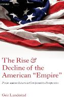 The Rise and Decline of the American Empire: Power and its Limits in Comparative Perspective (PDF eBook)