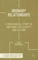 Ordinary Relationships: A Sociological Study of Emotions, Reflexivity and Culture
