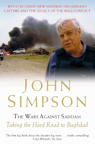 Wars Against Saddam, The: Taking the Hard Road to Baghdad
