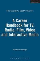 Career Handbook for TV, Radio, Film, Video and Interactive Media, A