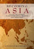 Becoming Asia: Change and Continuity in Asian International Relations Since World War II (ePub eBook)