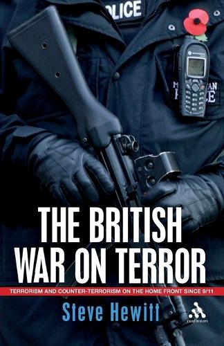 British War on Terror, The: Terrorism and Counter-Terrorism on the Home Front Since 9-11