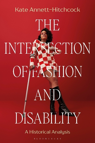 Intersection of Fashion and Disability, The: A Historical Analysis