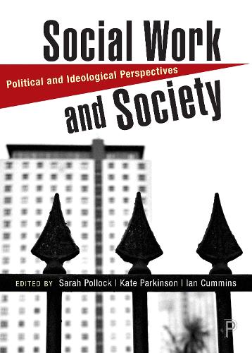 Social Work and Society: Political and Ideological Perspectives