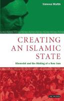 Creating an Islamic State: Khomeini and the Making of a New Iran
