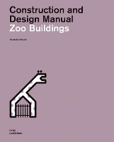 Zoo Buildings. Construction and Design Manual