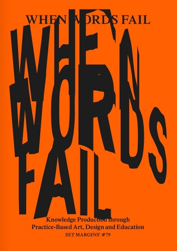 When Words Fail: On Practice-Based Art, Design and Education
