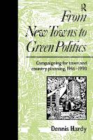 From New Towns to Green Politics: Campaigning for Town and Country Planning 1946-1990