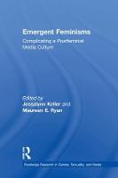 Emergent Feminisms: Complicating a Postfeminist Media Culture (ePub eBook)