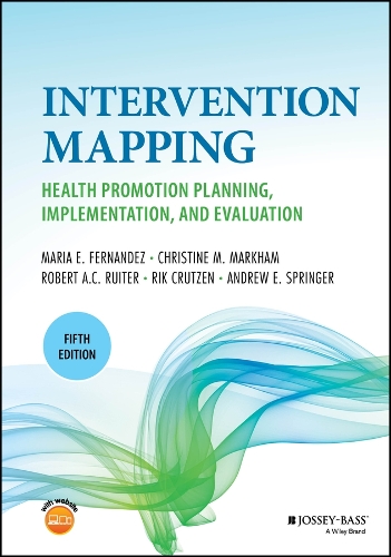 Intervention Mapping: Health Promotion Planning, Implementation, and Evaluation