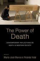 Power of Death, The: Contemporary Reflections on Death in Western Society