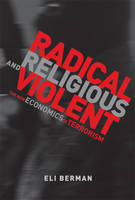 Radical, Religious, and Violent: The New Economics of Terrorism (PDF eBook)