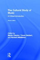 The Cultural Study of Music: A Critical Introduction (ePub eBook)