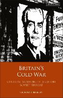 BritainOs Cold War: Culture, Modernity and the Soviet Threat (PDF eBook)