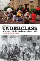 Underclass: A History of the Excluded Since 1880