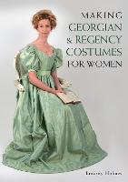 Making Georgian and Regency Costumes for Women (ePub eBook)