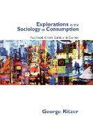Explorations in the Sociology of Consumption: Fast Food, Credit Cards and Casinos (PDF eBook)