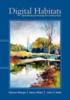 Digital Habitats: Stewarding Technology for Communities