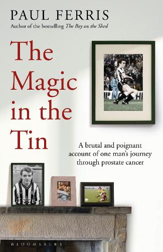 The Magic in the Tin: From the author of the critically acclaimed THE BOY ON THE SHED (PDF eBook)