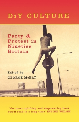 DiY Culture: Party and Protest in Nineties Britain