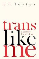 Trans Like Me: 'An essential voice at the razor edge of gender politics' Laurie Penny (ePub eBook)
