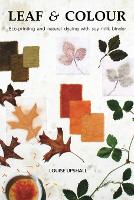 Leaf and Colour: Eco-printing and natural dyeing with soy milk binder