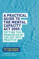 A Practical Guide to the Mental Capacity Act 2005 (ePub eBook)
