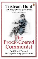 Frock-Coated Communist, The: The Revolutionary Life of Friedrich Engels