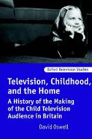  Television, Childhood, and the Home: A History of the Making of the Child Television Audience in...