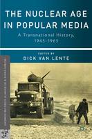 The Nuclear Age in Popular Media: A Transnational History, 1945O1965 (ePub eBook)